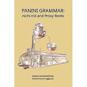 Panini Grammar: nichi mit and Proxy Roots