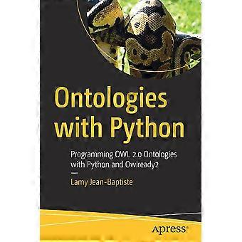 Ontologies With Python Programming Owl 2.0 Ontologies With Python And Owlready2 - Lamy Jean-Baptiste - Paperback - en Book