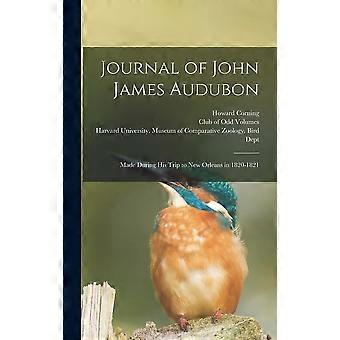 Journal of john james audubon made during his trip to new orleans in 1820-1821