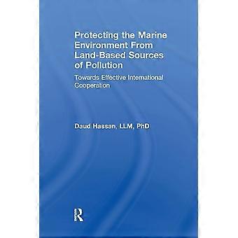 Protecting the marine environment from land-based sources of pollution towards effective international cooperation
