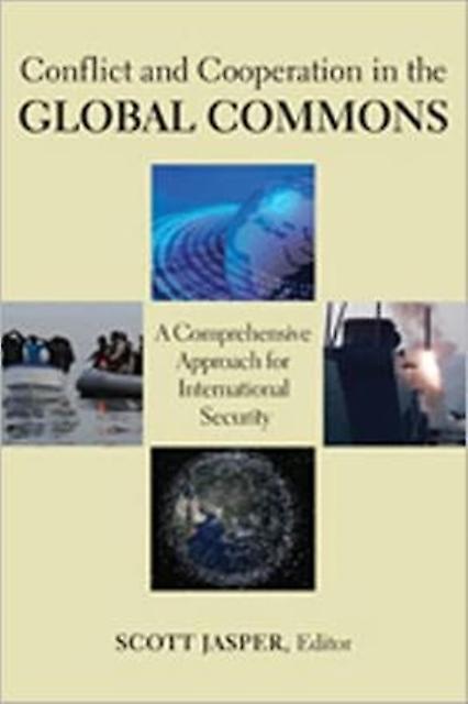 Conflict And Cooperation In The Global Commons Hardback Book