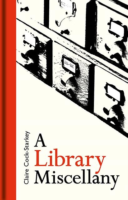 A Library Miscellany by Claire CockStarkey Hardback Book