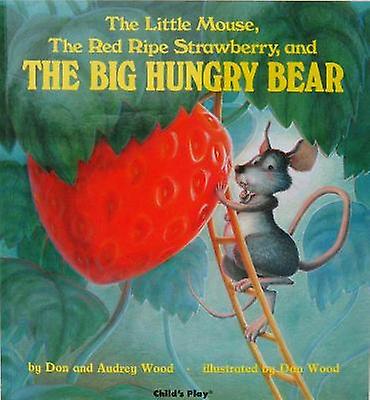 The Little Mouse The Red Ripe Strawberry And The Big Hungry Bear by Don Wood Paperback Book