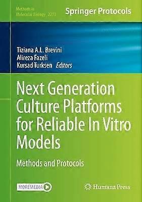 Next Generation Culture Platforms for Reliable In Vitro Models