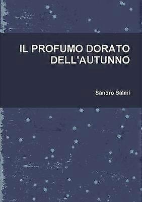 Il Profumo Dorato Dell'autunno
