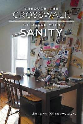 Through the Crosswalk My Dance with Sanity