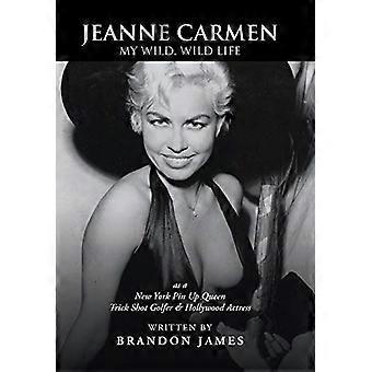 Jeanne Carmen: MY WILD, WILD LIFE nei giorni di New York Pin Up Queen
