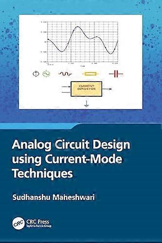 Analog Circuit Design using  Current-Mode Techniques