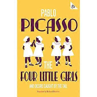 The Four Little Girls and Desire Caught by The Tail (Alma Classics 101 Seiten)