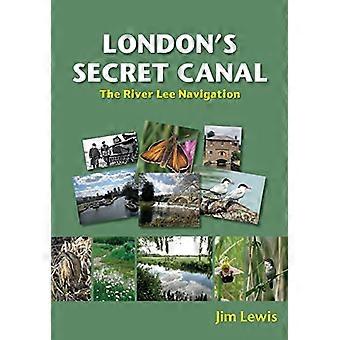 Het geheime kanaal van Londen: de rivier de Lee Navigation