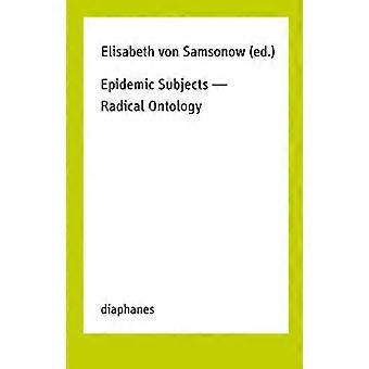 Epidemische Themen - Radikale Ontologie