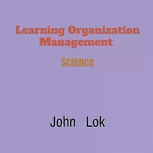 Learning Organization Management - John Lok