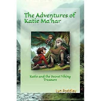 Die Abenteuer von Katie Ma'har Katie und der geheime Wikingerschatz