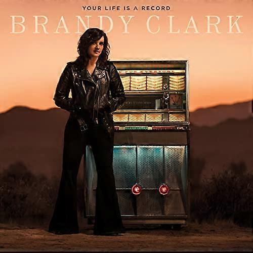 Clark,brandy - Your Life Is a Record [CD]