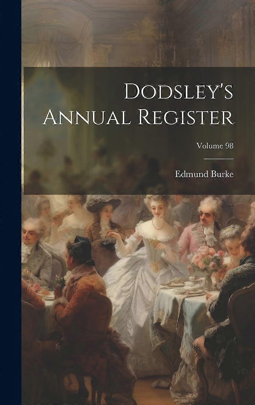 Dodsley's annual register volume 98