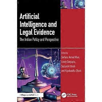 Artificial Intelligence and Legal Evidence The Indian Policy and Perspective