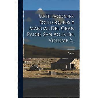 Meditaciones Soliloquios Y Manual Del Gran Padre San Agustn Volume 2 - Creative Media Partners LLC - Paperback - English Book - History