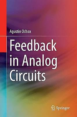 Feedback in Analog Circuits by Agustin Ochoa