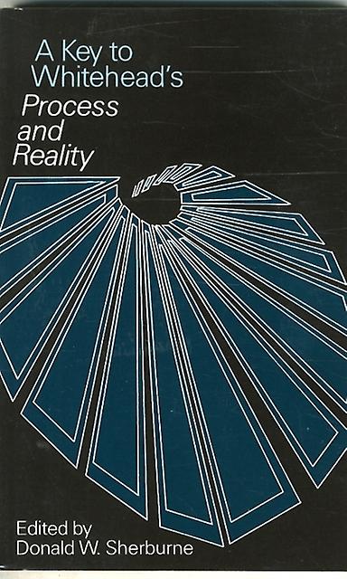 Key To Whitehead's Process And Reality by Donald W. Sherburne Paperback