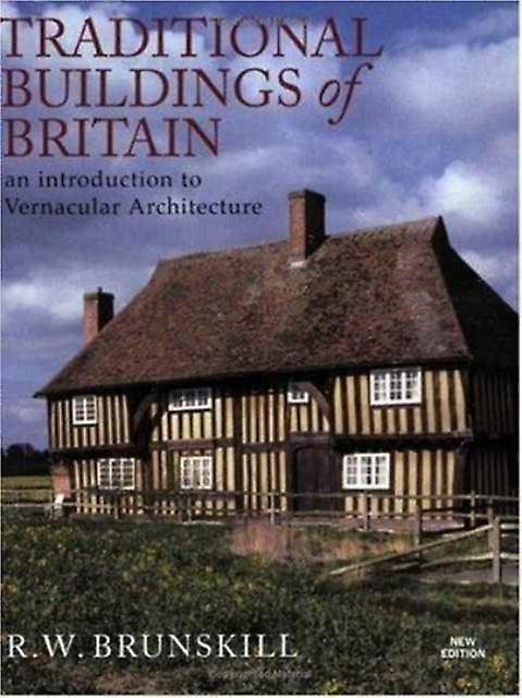 Traditional Buildings Of Britain by R W Brunskill Paperback Book