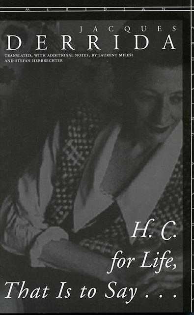 H. C. For Life That Is To Say... by Jacques Derrida Paperback
