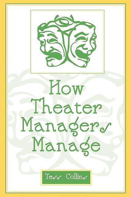 How Theater Managers Manage by Tess Collins Paperback Book