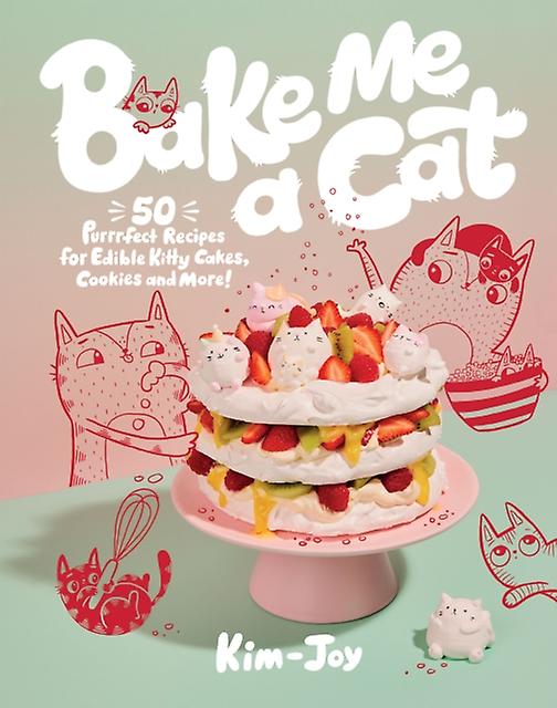 Bake Me A Cat by KimJoy Hardback Book