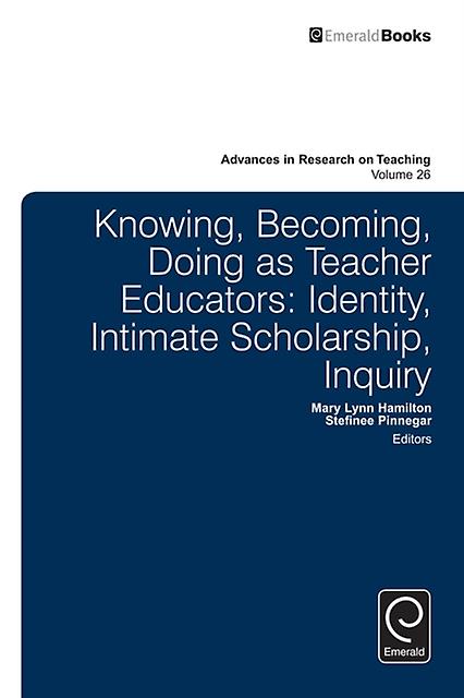 Knowing Becoming Doing As Teacher Educators Hardback Book