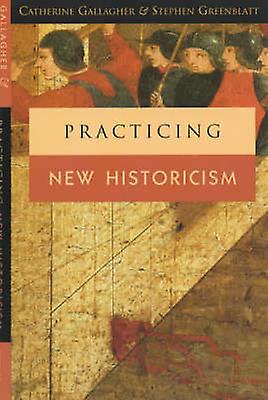 Practicing New Historicism by Stephen Greenblatt Paperback Book