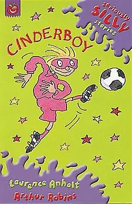 Seriously Silly Supercrunchies Cinderboy by Laurence Anholt Paperback Book