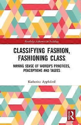 Classifying Fashion Fashioning Class