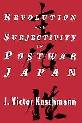 Revolution and Subjectivity in Postwar Japan