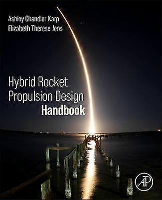 Hybrid Rocket Propulsion Design Handbook