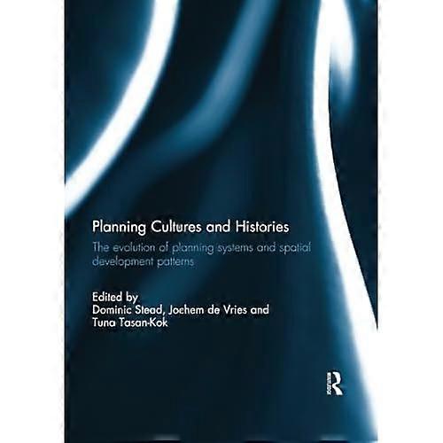 Planning Cultures and Histories: The evolution of Planning Systems and Spatial Development Patterns