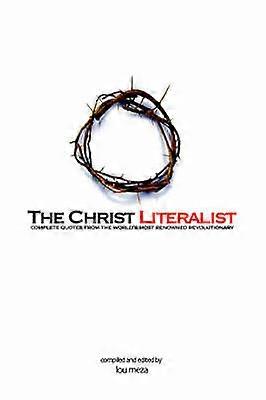 The Christ Literalist