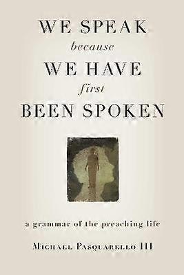 We Speak Because We Have First Been Spoken