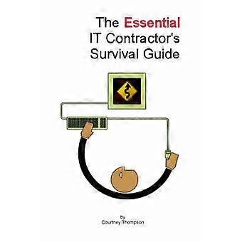 The Essential It Contractor's Survival Guide