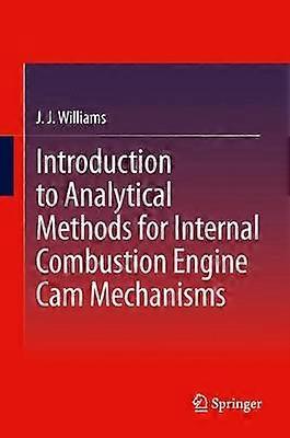 Introduction to Analytical Methods for Internal Combustion Engine Cam Mechanisms