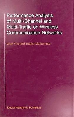 Performance Analysis of Multi-Channel and Multi-Traffic on Wireless Communication Networks