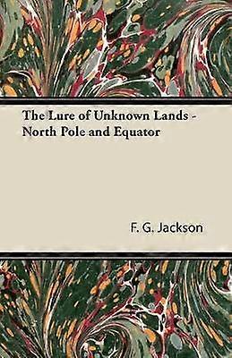 The Lure of Unknown Lands  North Pole and Equator