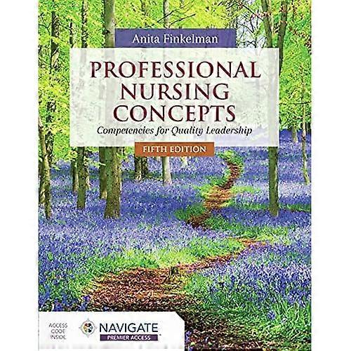Professional Nursing concepts: Competencies for Quality Leadership