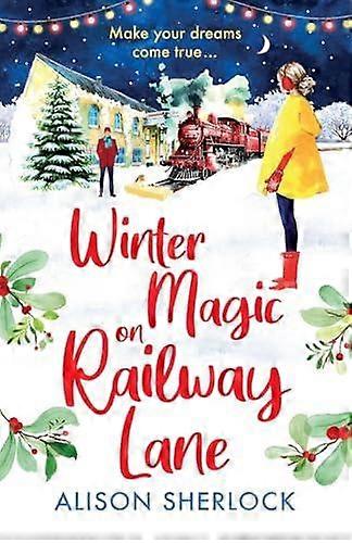 Winter Magic On Railway Lane by Alison Sherlock Paperback