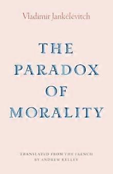 The Paradox Of Morality by Vladimir Jankelevitch Hardback Book
