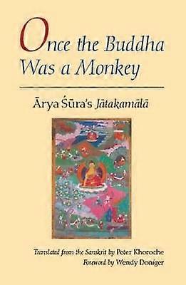 Once the Buddha Was a Monkey - Arya Sura`s "Jatakamala"
