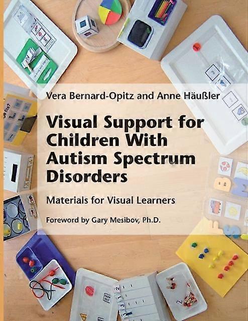 Visual Support For Children With Autism Spectrum Disorders by Anne Haussler Paperback