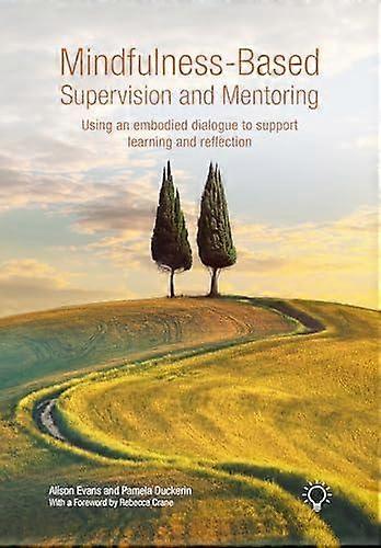 Mindfulnessbased Supervision And Mentoring by Pamela Duckerin Paperback