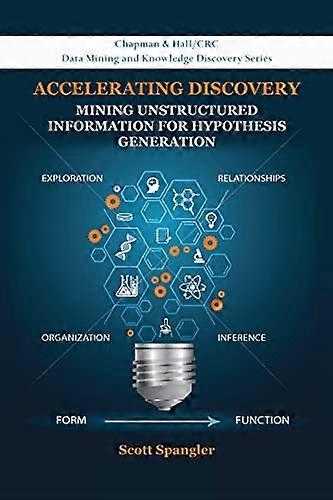 Accelerating Discovery: Mining Unstructured Information for Hypothesis Generation