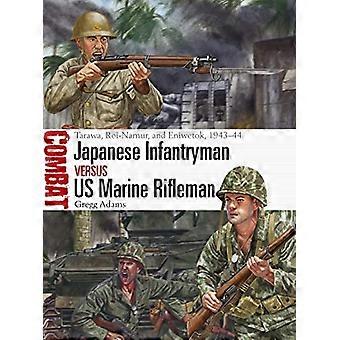 Japanischer Infanterist gegen US-Marine-Schütze: Tarawa, Roi-Namur und Eniwetok, 1943-44 (Kampf)