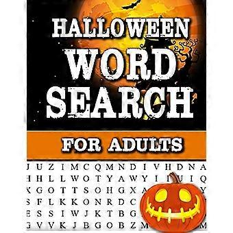 Halloween Word Search dla dorosłych: Duży drukowany Word Search Book Dla dorosłych Znajdź puzzle ze zdjęciami i kluczami odpowiedzi Upiorna książka do ćwiczeń Halloween