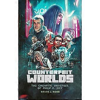 Mondes contrefaits : les univers cinématographiques de Philip K. Dick